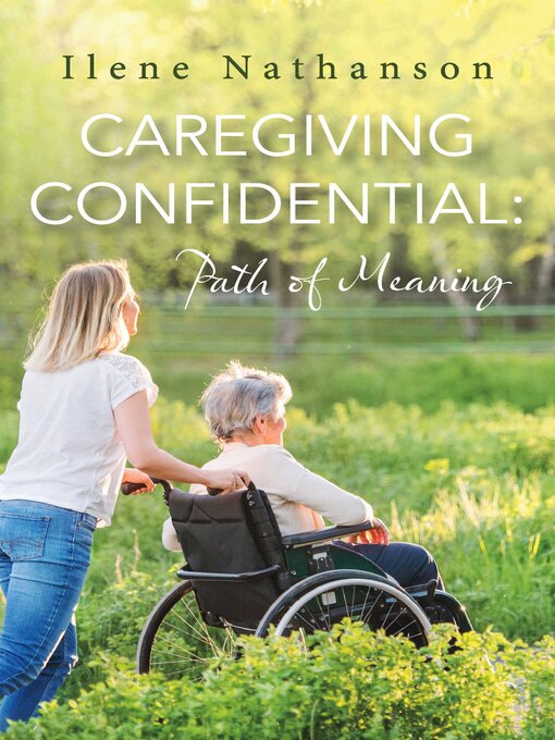Title details for Caregiving Confidential by Ilene Nathanson - Wait list